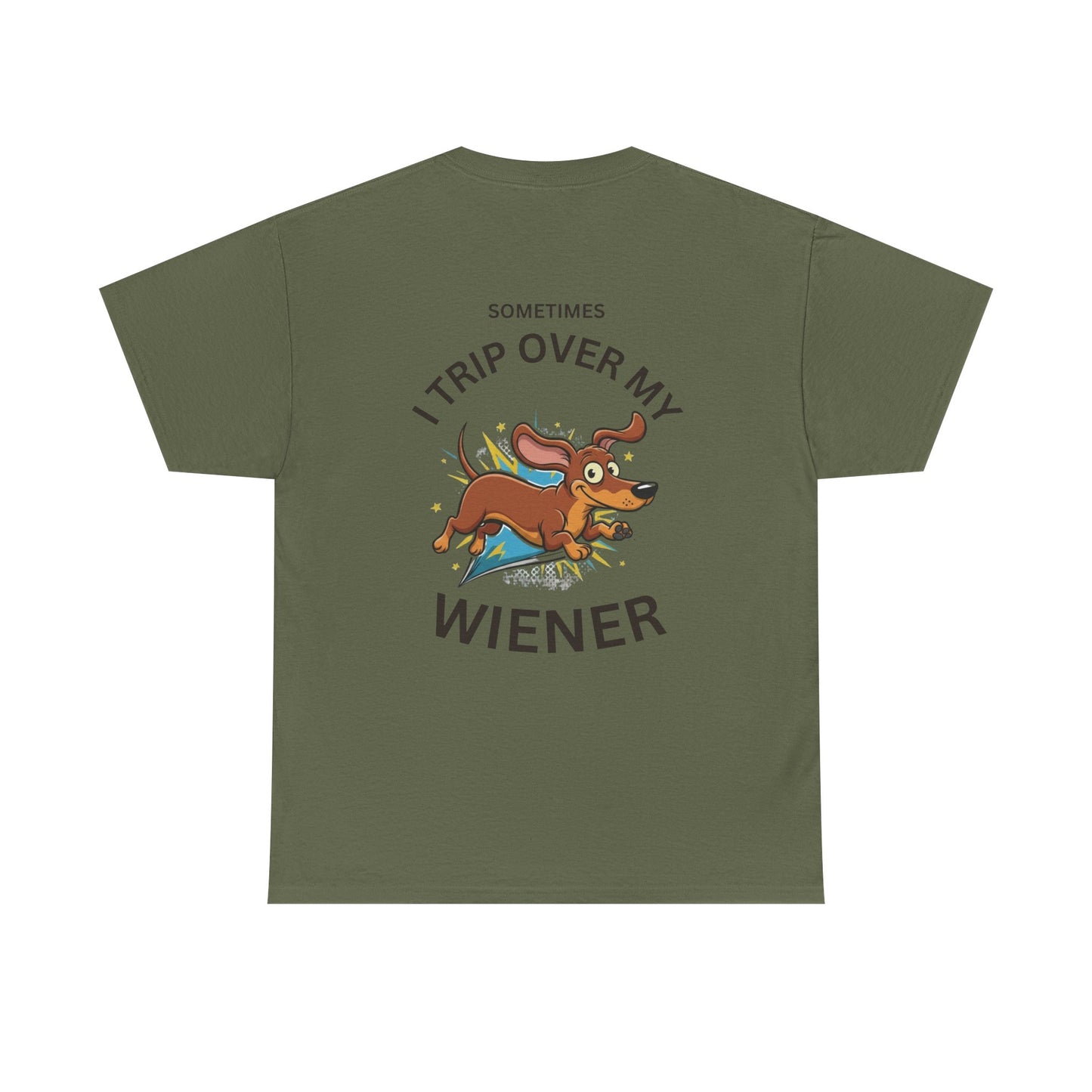 "Sometimes I Trip Over My Wiener" Dachshund Funny Graphic Tee - Print Only on Back of Shirt