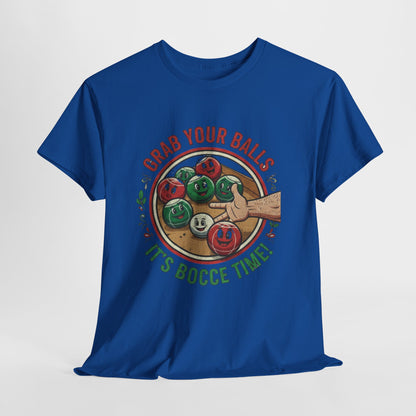 Bocce Ball Humor Tee - Grab Your Balls, It's Bocce Time!