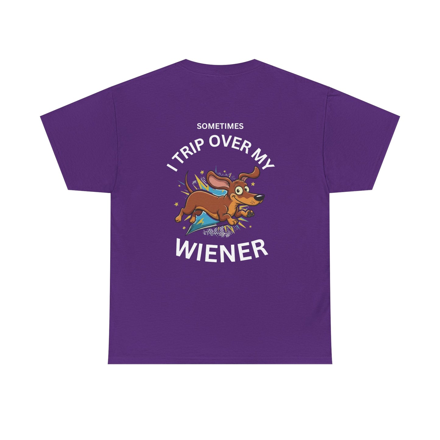 Wiener Dog T-Shirt — "Sometimes I Trip Over My Wiener" Funny Dachshund Tee