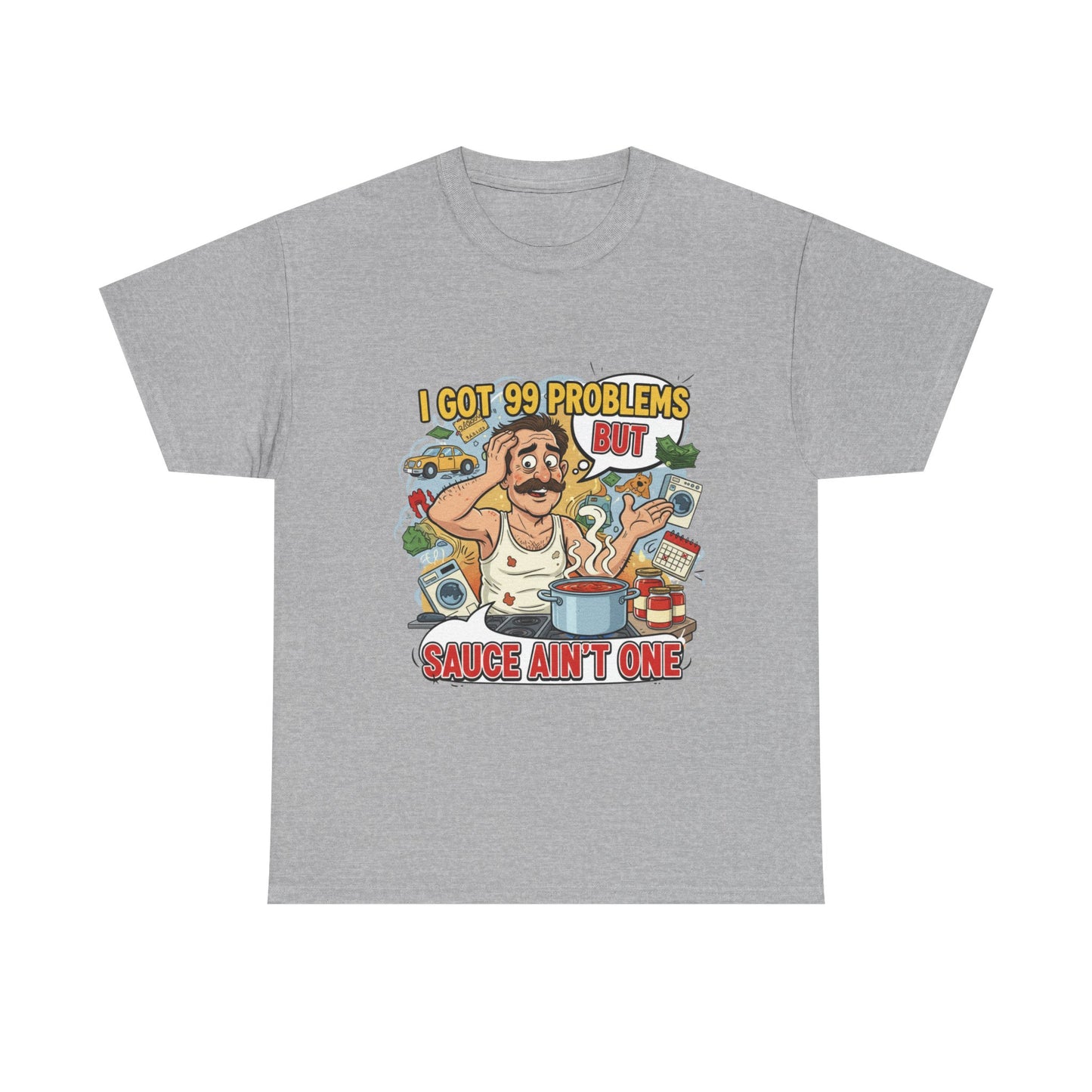 99 Problems Unisex Heavy Cotton Tee - Funny Cooking Tee